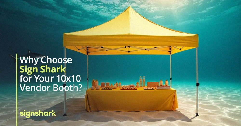 Why Choose Sign Shark for Your 10x10 Vendor Booth?